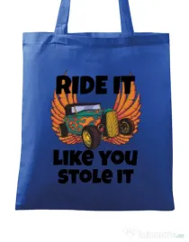 Sacosa din panza Ride it like you stole it Albastru regal