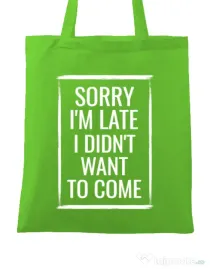 Sacosa din panza Sorry i’m late Verde mar