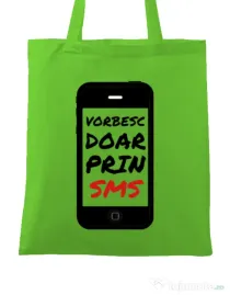 Sacosa din panza Vorbesc doar prin sms Verde mar