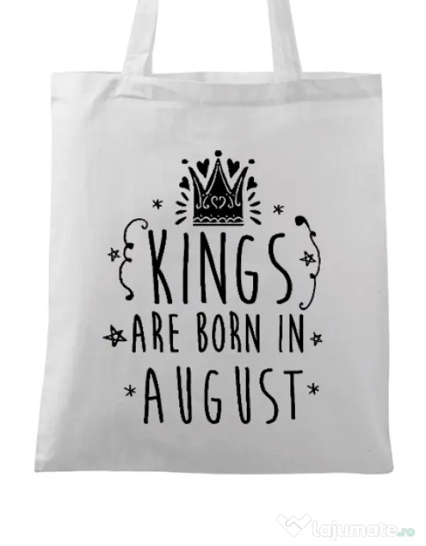 Sacosa din panza Kings are born in August Alb