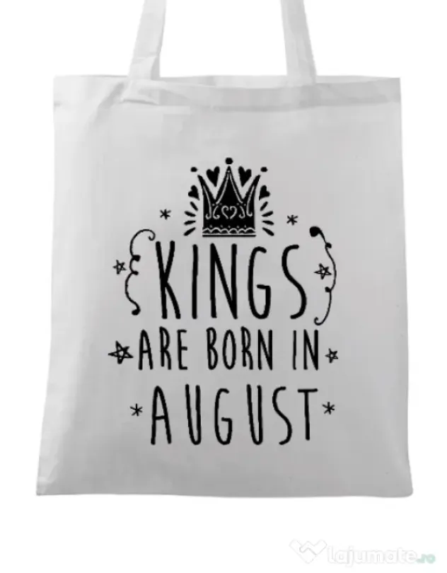 Sacosa din panza Kings are born in August Alb