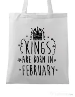Sacosa din panza Kings are born in February Alb