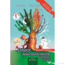Piticot descopera natura 4-5 ani. Domeniul: Stiinte - Adina Grigore