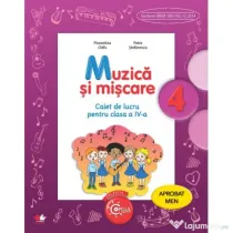 Muzica si miscare. Caiet de lucru. Clasa a 4-a - Florentina Chifu