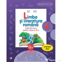 Limba si literatura romana. Caiet de lucru. Clasa a 4-a - Daniela Besliu