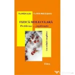 Fizica moleculara. Probleme… captivante cu solutii complete. Editia 7 - Florea Uliu