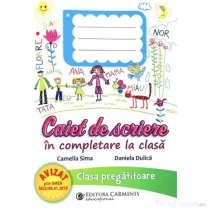 Caiet de scriere in completare la clasa. Clasa pregatitoare - Camelia Sima