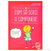 Cum sa scrii o compunere. Tipuri si modele de compuneri pentru clasa a 4-a - Madalina Stan
