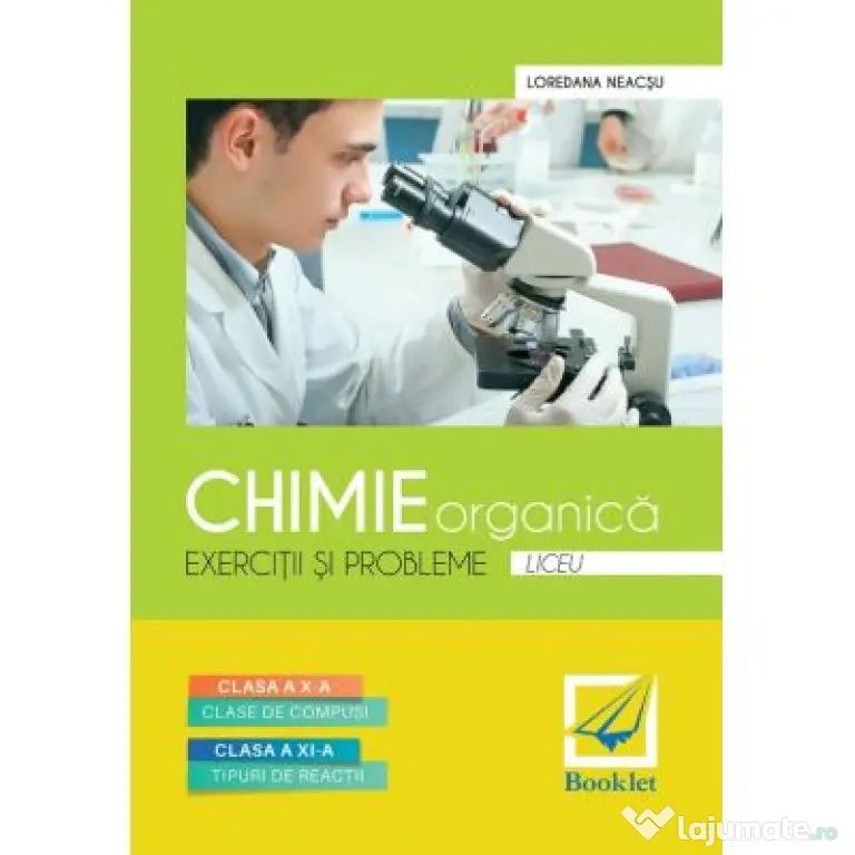 Chimie organica. Exercitii si probleme pentru clasele a 10-a si a 11-a - Loredana Neacsu