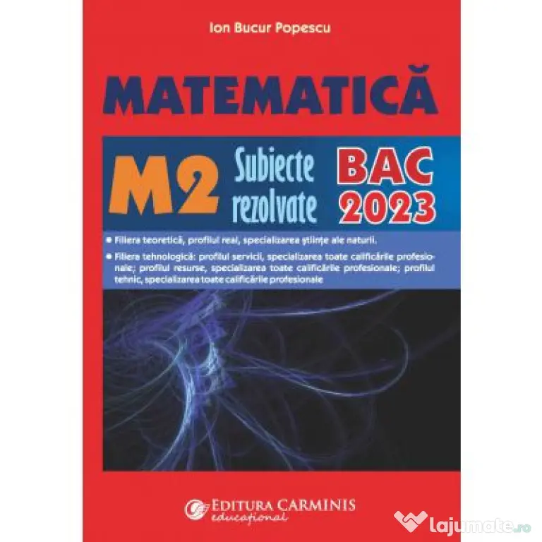 Bacalaureat 2023. Matematica M2 - Subiecte rezolvate - Ion Bucur Popescu