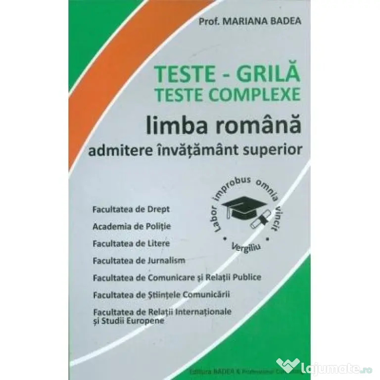 Teste-grila. Teste complexe de limba romana pentru admiterea in invatamantul superior - Mariana Badea