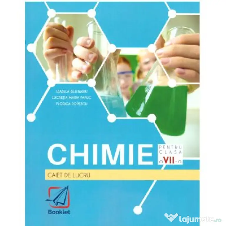 Chimie. Clasa a 7-a, caiet de lucru - Izabela Bejenariu, Lucretia Papuc, Florica Popescu