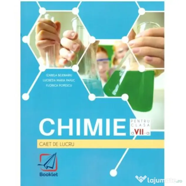 Chimie. Clasa a 7-a, caiet de lucru - Izabela Bejenariu, Lucretia Papuc, Florica Popescu