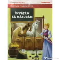 Academia copiilor isteti. Invatam sa masuram. Grupa mare - Disney educational