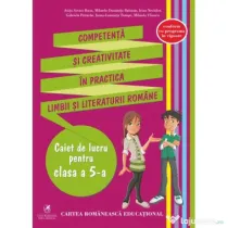 Competenta si creativitate in practica limbii si literaturii romane. Caiet de lucru pentru clasa a 5-a - Anita Avram-Rusu