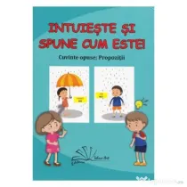 Intuieste si spune cum este! Cuvinte opuse. Propozitii. Jetoane - Daniela Dosa
