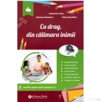 Cu drag, din calimara inimii. Auxiliar pentru elevii claselor 2-5 - Gabriela Vilcu