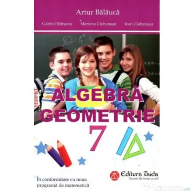Algebra. Geometrie clasa a 7-a + Brosura. Rezultate, Indicatii, Solutii. Comentarii - Artur Balauca