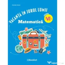 Vacanta in jurul lumii. Matematica, clasa a 6-a. Editia 2026 - Daniela Stoica