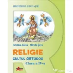 Religie. Cultul Ortodox, clasa a 4-a, manual - Cristian Alexa