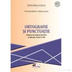 Ortografie si punctuatie. Culegere de notiuni teoretice si aplicatii, clasele 5-8 - Mariana Norel