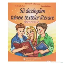 Sa dezlegam tainele textelor literare clasa a 4-a L4AL - Carmen Iordachescu