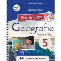 Geografie. Caietul elevului pentru clasa a 5-a, Fise de lucru - Mihaela Rascu