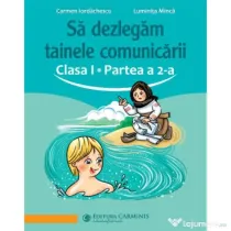 Sa dezlegam tainele comunicarii. Clasa 1. partea 2. ABAK2 - Carmen Iordachescu