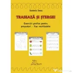 Traseaza si sterge. Fise reutilizabile pentru prescolari - Daniela Dosa