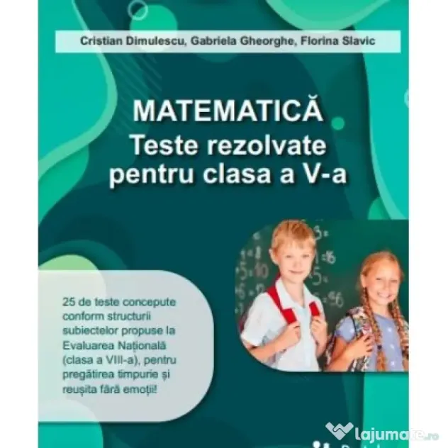 Matematica. Teste rezolvate pentru clasa a 5-a - Gabriela Gheorghe