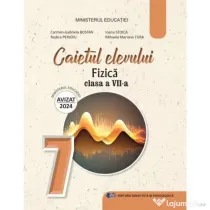 Fizica. Caietul elevului pentru clasa a 7-a - Carmen Gabriela Bostan