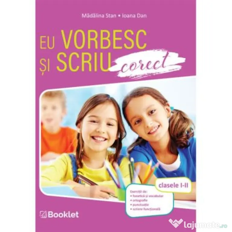 Eu stiu sa scriu si sa vorbesc corect. Clasele 1-2 - Madalina Stan