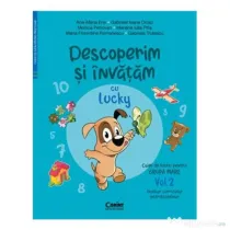 Descoperim si invatam cu Lucky. Caiet de lucru pentru GRUPA MARE - Vol. 2. Auxiliar Curricular interdisciplinar - Ana-Maria Ene