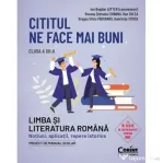 Cititul ne face mai buni. Limba si literatura romana Clasa 12 - Ion Bogdan Lefter