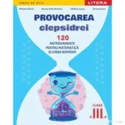Provocarea clepsidrei. 120 antrenamente pentru Matematica si Limba romana. Clasa a 3-a - Renata Otilia Bratosin 