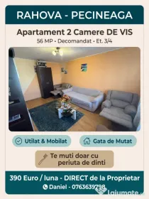RAHOVA Pecineaga - Inchiriez Apartament 2 Camere DE VIS, 56mp Decomandat (DP)