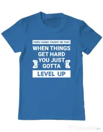 Tricou personalizat barbat Video Games Taught Me - Just Level Up Albastru azuriu
