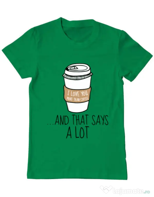 Tricou ADLER barbat I love you more than coffee Verde mediu