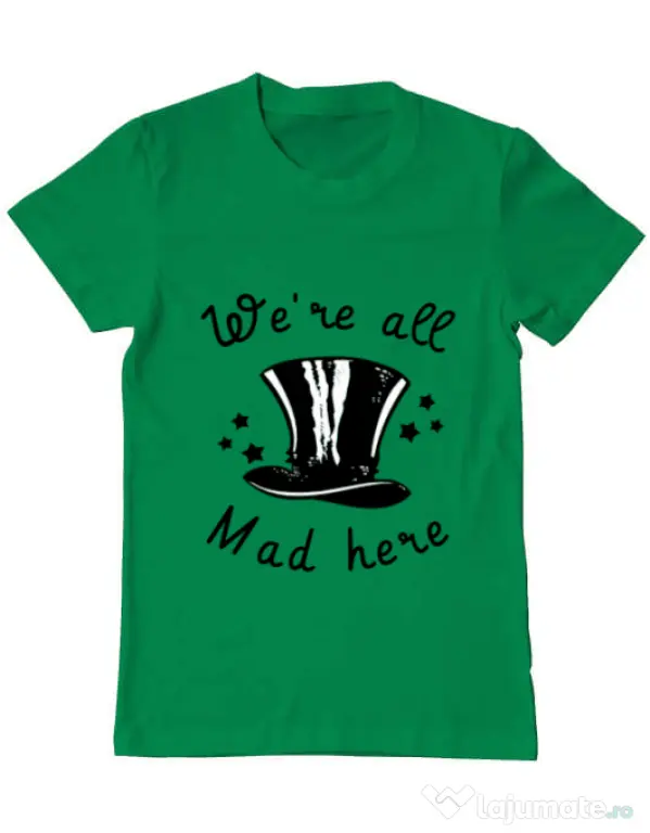 Tricou ADLER barbat We’re all mad here Verde mediu