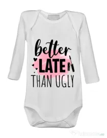 Baby body Better late than ugly Alb