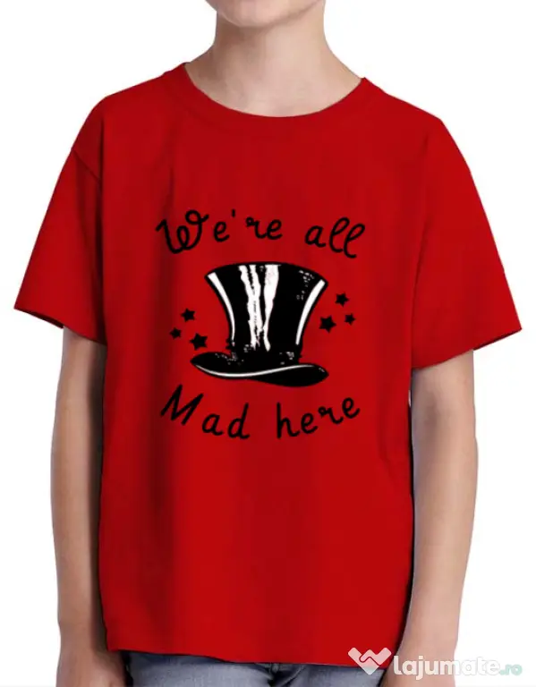 Tricou ADLER copil We’re all mad here Rosu