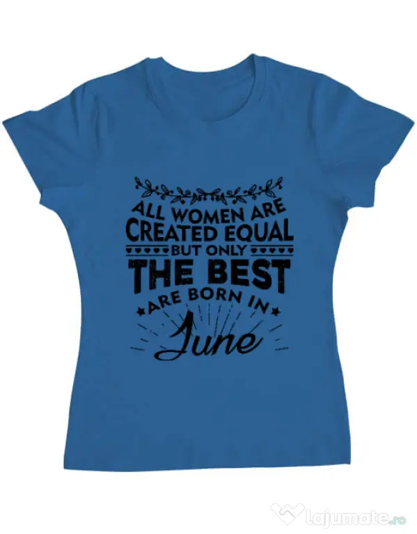 Tricou ADLER dama The best women are born in June Albastru azuriu
