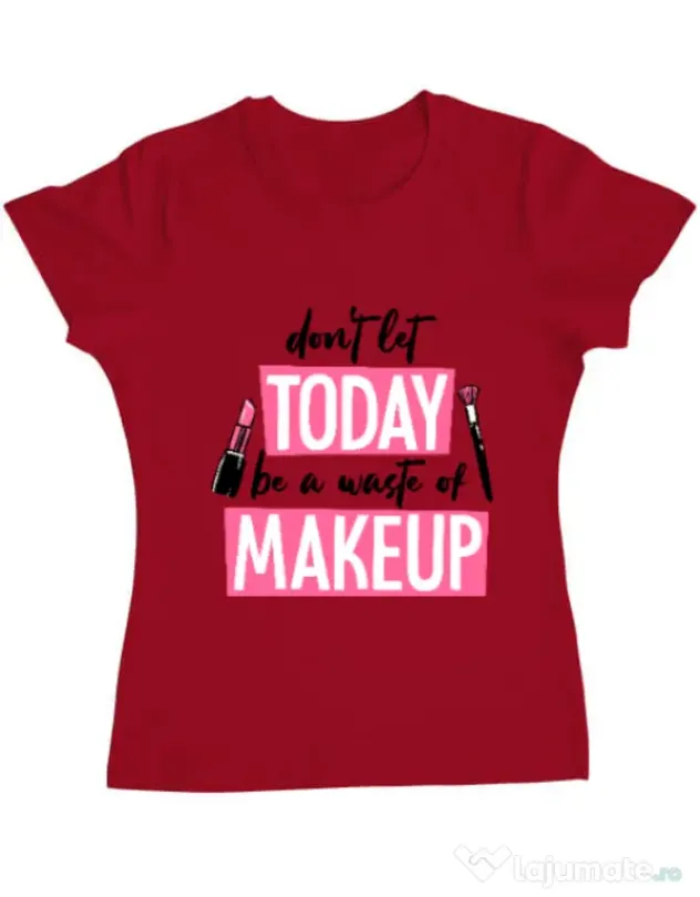 Tricou ADLER dama A waste of makeup Rosu