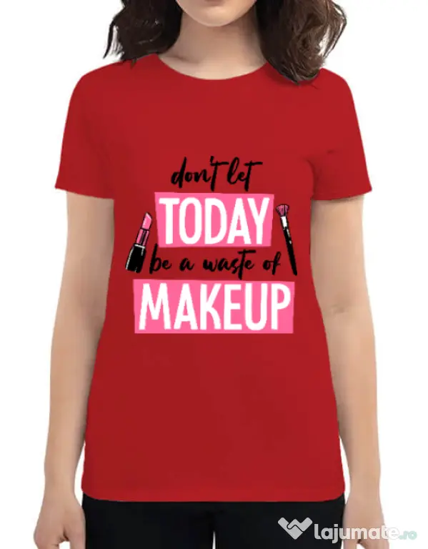 Tricou ADLER dama A waste of makeup Rosu