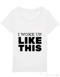 Tricou STANLEY STELLA dama I woke up like this Alb