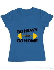 Tricou ADLER dama Go heavy or go home Albastru azuriu