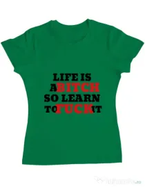 Tricou ADLER dama Life is a bitch Verde mediu