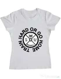 Tricou ADLER dama Train hard or go home Alb