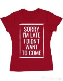 Tricou ADLER dama Sorry i’m late Rosu