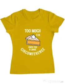 Tricou ADLER dama Too much pie Galben